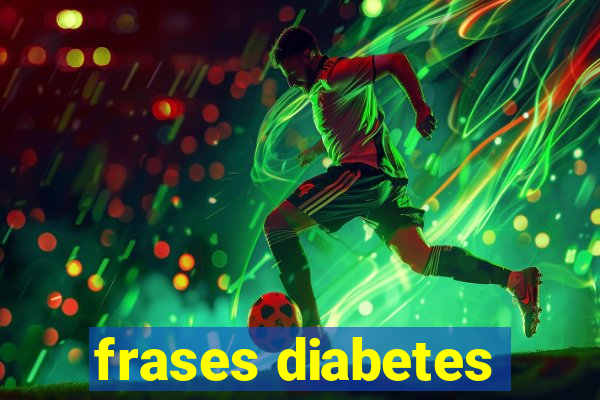 frases diabetes